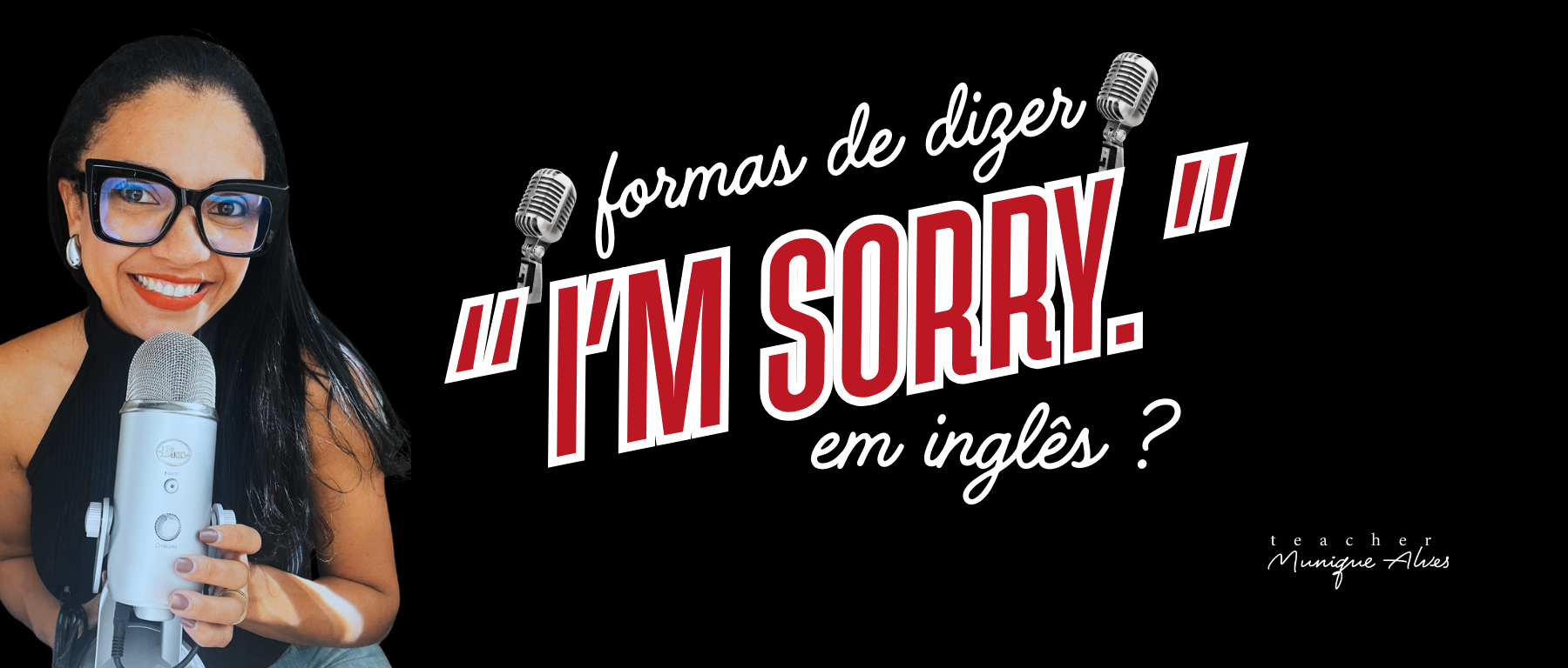 🎙️Formas de dizer “I’M SORRY” em inglês?🎙️